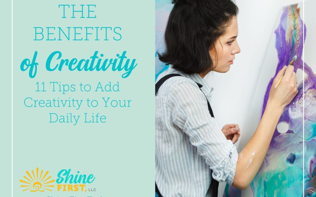 From Stress to Success:  The Benefits of Adding CREATIVITY into Your Daily Life