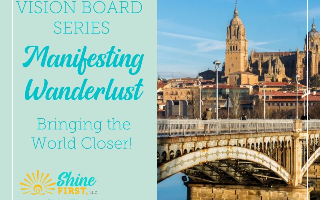 Manifesting Wanderlust:  How My Travel Vision Board Brought the World Closer in 5 Weeks