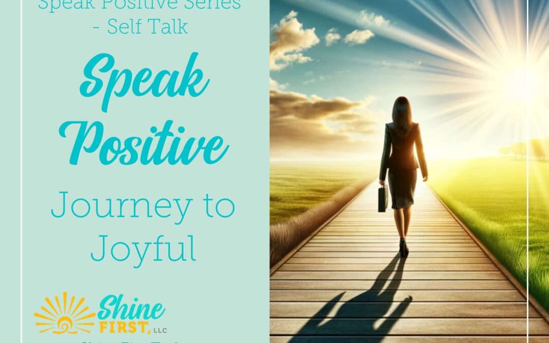 Journey to Joyful: The Art of Speaking Positive in Daily Life